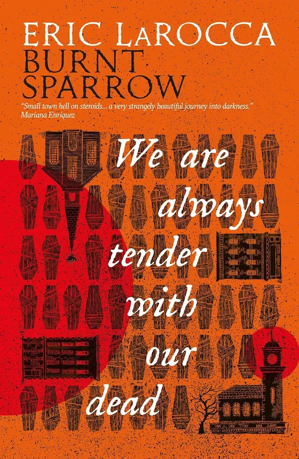 we-are-always-tender-with-our-dead-by-eric-larocca