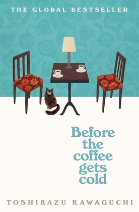 Before the Coffee Gets Cold by Toshikazu Kawaguchi (Translated by Geoffrey Trousselot) book cover