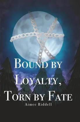 Bound by Loyalty, Torn by Fate by Aimee Riddell book cover