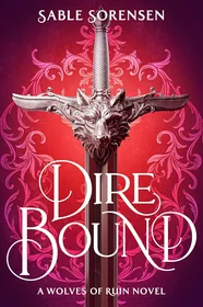 Dire Bound (Book 1 in The Wolves of Ruin) by Sable Sorenson book cover