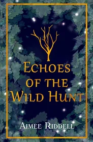 Echoes of the Wild Hunt by Aimee Riddell book cover