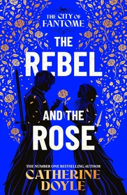 The Rebel and the Rose by Catherine Doyle book cover