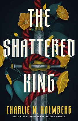 The Shattered King by Charlie N. Holmberg book cover