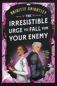 The Irresistible Urge To Fall For Your Enemy by Brigitte Knightley book cover