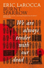 We Are Always Tender with our Dead by Eric LaRocca book cover