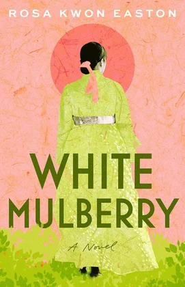 White Mulberry by Rosa Kwon Easton book cover
